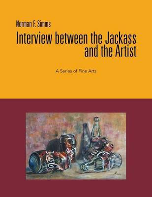 Interview Between the Jackass and the Artist(English, Paperback, Simms Norman F)