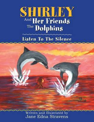 Shirley and Her Friends the Dolphins(English, Paperback, Stravens Jane Edna)