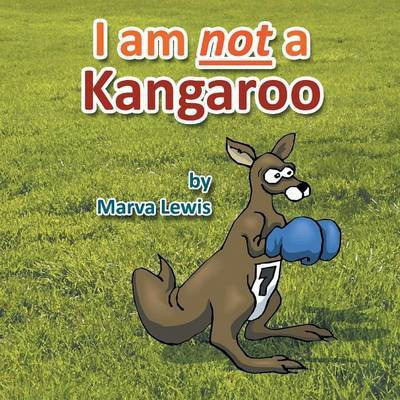 I Am Not a Kangaroo(English, Paperback, Lewis Marva)