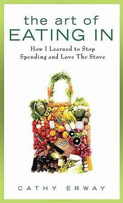 The Art of Eating in(English, Hardcover, Erway Cathy)