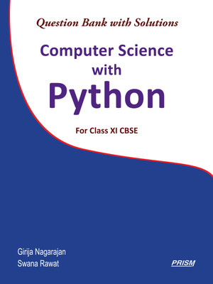 Computer Science with Python - Question Bank with Solutions for Class XI CBSE(English, Paperback, Swana Rawat, Girija Nagarajan)