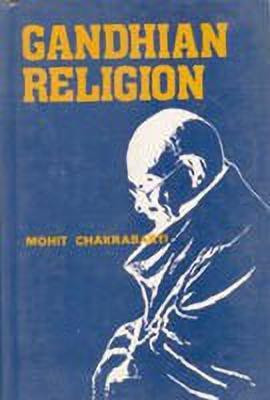 Gandhian Religion(English, Hardcover, Chakrabarti Mohit)