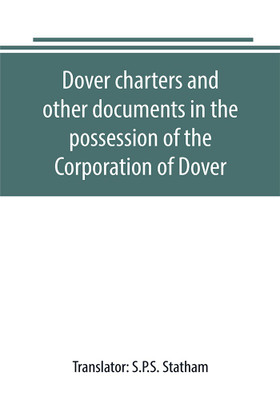Dover charters and other documents in the possession of the Corporation of Dover(English, Paperback, unknown)