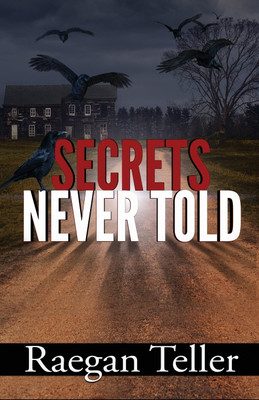 Secrets Never Told(English, Paperback, Teller Raegan)