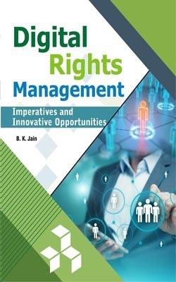 Digital Rights Management Imperatives and Innovative Opportunities(English, Hardcover, B.K. Jain)