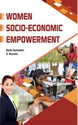 Women Socio-economic Empowerment(English, Hardcover, Abida Samiuddin, R. Khanam)