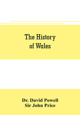 The history of Wales(English, Paperback, David Powell Sir)