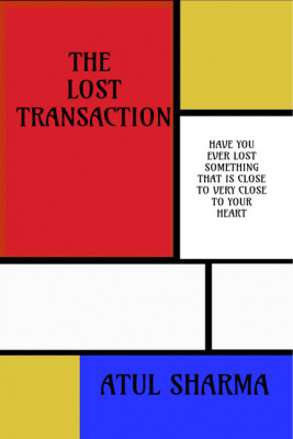 THE LOST TRANSACTION(English, Paperback, ATUL SANJAY SHARMA)