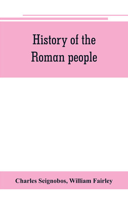 History of the Roman people(English, Paperback, Seignobos Charles)