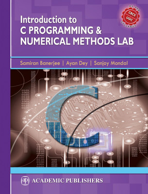 INTRODUCTION TO C PROGRAMMING & NUMERICAL METHODS LAB(English, Paperback, SANJOY MONDAL, SAMIRAN BANERJEE, AYAN DE)