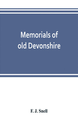 Memorials of old Devonshire(English, Paperback, J Snell F)