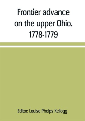 Frontier advance on the upper Ohio, 1778-1779(English, Paperback, unknown)