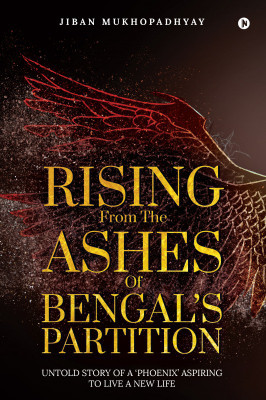 Rising from the Ashes of Bengal's Partition(English, Paperback, Mukhopadhyay Jiban)