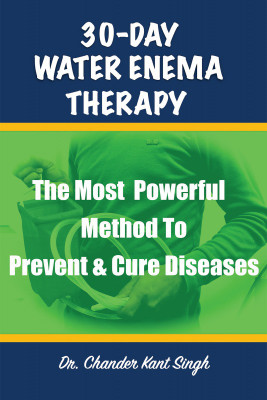 30-Day Water Enema Therapy(English, Paperback, Dr. Chander Kant Singh)
