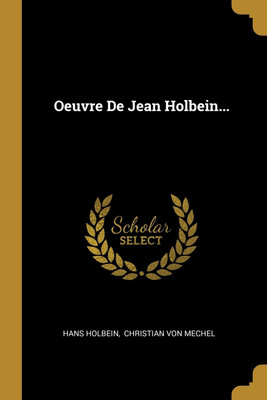 Oeuvre De Jean Holbein...(French, Paperback, Holbein Hans)