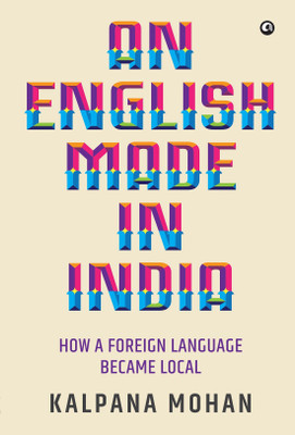 An English Made in India(English, Paperback, Mohan Kalpana)