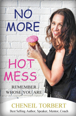 No More Hot Mess(English, Paperback, Torbert Cheneil)
