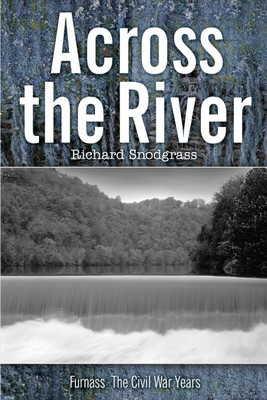 Across the River(English, Paperback, Snodgrass Richard Bruce)
