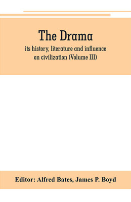 The Drama; its history, literature and influence on civilization (Volume III)(English, Paperback, unknown)