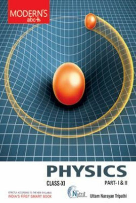 Modern ABC Plus - PHYSICS, class -11 (PART 1 & 2) (Paperback)(English, Paperback, UTTAM NARAYAN TRIPATHI)