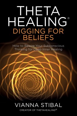 ThetaHealing Digging for Beliefs(English, Paperback, Vianna Stibal)