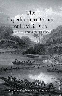 EXPEDITION TO BORNEO OF H.M.S. DIDO FOR THE SUPPRESSION OF PIRACY Volume Two(English, Paperback, Keppel R N Captain The Henry Hon)