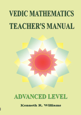 Vedic Mathematics Teacher's Manual:Advanced Level(English, Paperback, Williams Kenneth)