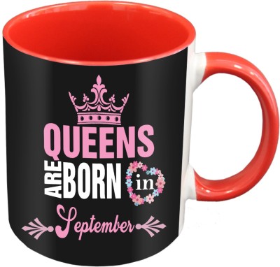 ME&YOU Queens Are Born In September Printed Red Coffee IZ19DTBirthdayMUr-118 Ceramic Coffee Mug(325 ml)