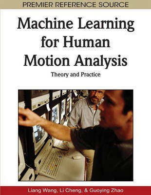 Machine Learning for Human Motion Analysis: Theory and Practice(English, Electronic book text, unknown)