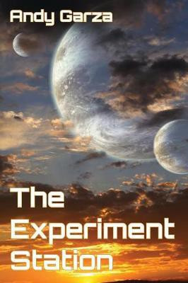 The Experiment Station(English, Paperback, Garza Andy)