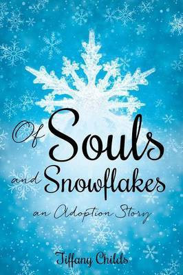 Of Souls and Snowflakes(English, Paperback, Childs Tiffany)