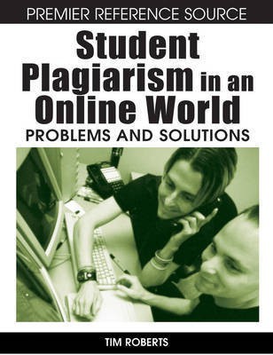 Student Plagiarism in an Online World: Problems and Solutions(English, Electronic book text, unknown)