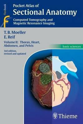 Pocket Atlas of Sectional Anatomy: Thorax, Heart, Abdomen and Pelvis v. 2(English, Paperback, Moeller Torsten)