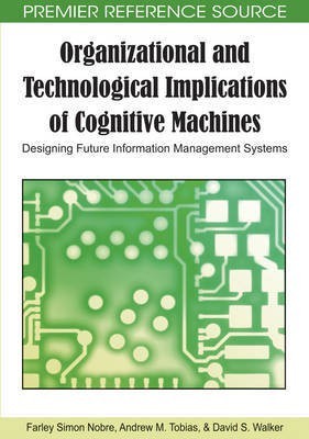 Organizational and Technological Implications of Cognitive Machines: Designing Future Information Management Systems(English, Electronic book text, Nobre Farley Simon)