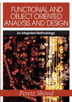 Functional and Object Oriented Analysis and Design: An Integrated Methodology(English, Electronic book text, Shoval Peretz)