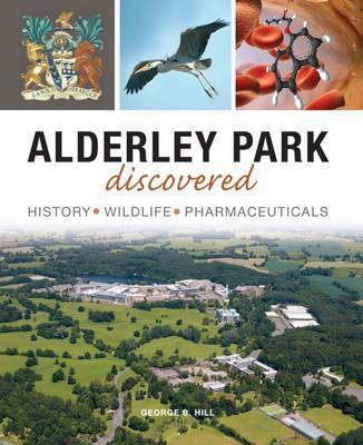 Alderley Park Discovered(English, Paperback, Hill George B)