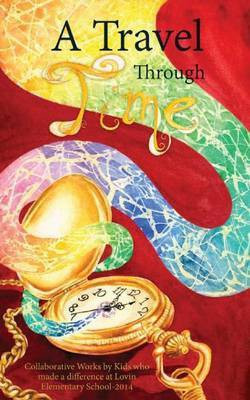 A Travel Through Time(English, Paperback, 2014-5th Grade Class Lovin Elementary)