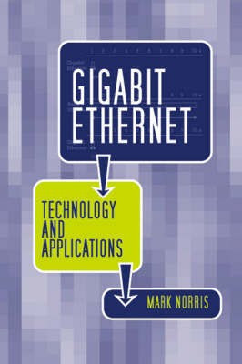 Gigabit Ethernet Technology and Applications(English, Hardcover, Norris Mark)