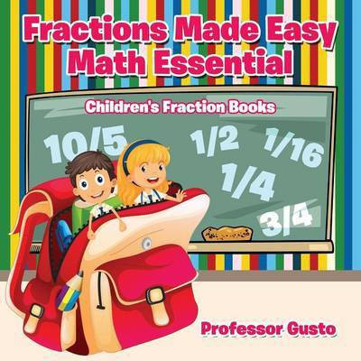 Fractions Made Easy Math Essentials(English, Paperback, Gusto Professor)
