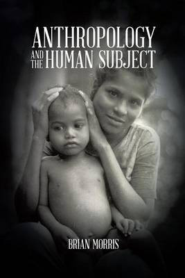 Anthropology and the Human Subject(English, Electronic book text, Morris Brian)