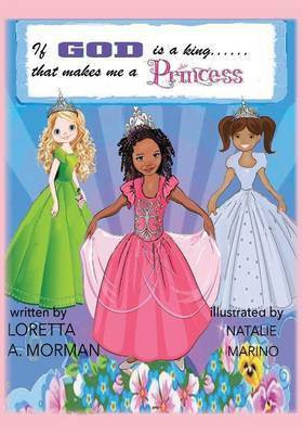 If God is a King, That Makes Me a Princess!(English, Paperback, Morman Loretta a)