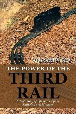 The Power of the Third Rail(English, Paperback, Shaw Jim MD)