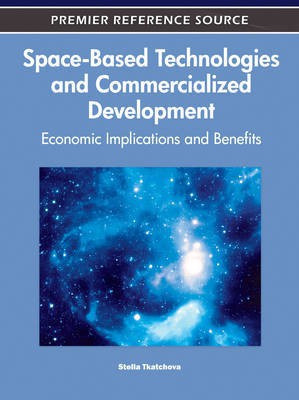 Space-Based Technologies and Commercialized Development: Economic Implications and Benefits(English, Electronic book text, Tkatchova Stella)