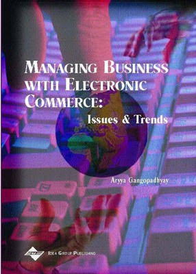 Managing Business with Electronic Commerce: Issues and Trends(English, Electronic book text, unknown)