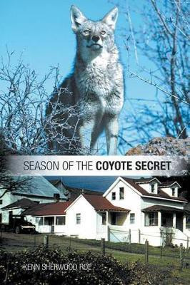 Season of the Coyote Secret(English, Electronic book text, Roe Kenn Sherwood)