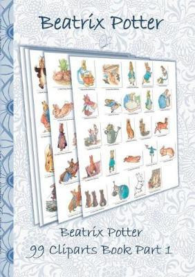 Beatrix Potter 99 Cliparts Book Part 1 ( Peter Rabbit )(English, Paperback, Potter Beatrix)