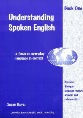 Understanding Spoken English - Book One(English, Paperback, Boyer Susan E)