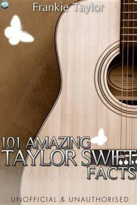 101 Amazing Taylor Swift Facts(English, Electronic book text, Taylor Frankie)