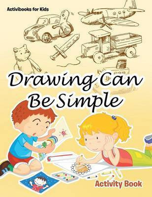Drawing Can Be Simple Activity Book(English, Paperback, For Kids Activibooks)