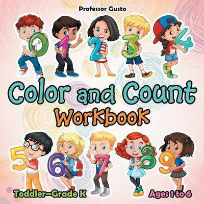 Color and Count Workbook Toddler-Grade K - Ages 1 to 6(English, Paperback, Gusto Professor)
